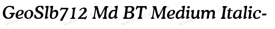 GeoSlb712 Md BT Medium Italic字体转换